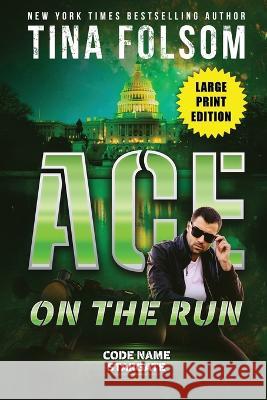 Ace on the Run (Code Name Stargate #1) Tina Folsom   9781959990390 Duboce Park Press