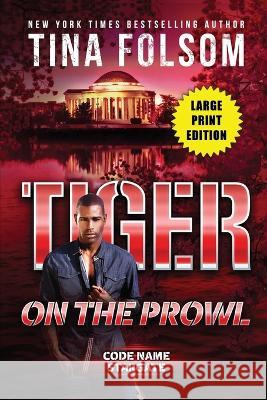 Tiger on the Prowl (Code Name Stargate #4) Tina Folsom   9781959990420 Duboce Park Press