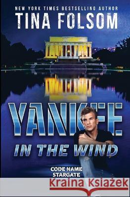 Yankee in the Wind (Code Name Stargate #3) Tina Folsom   9781959990451 Duboce Park Press