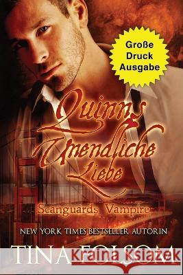 Quinns Unendliche Liebe (Grosse Druckausgabe) Tina Folsom   9781959990628 Duboce Park Press