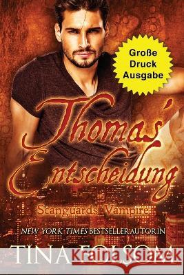 Thomas' Entscheidung (Grosse Druckausgabe) Tina Folsom   9781959990642 Duboce Park Press