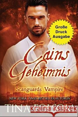 Cains Geheimnis (Grosse Druckausgabe) Tina Folsom   9781959990666 Duboce Park Press