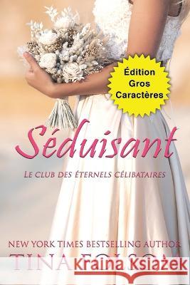 Seduisant (Edition Gros Caracteres) Tina Folsom Constance De Mascureau  9781959990925