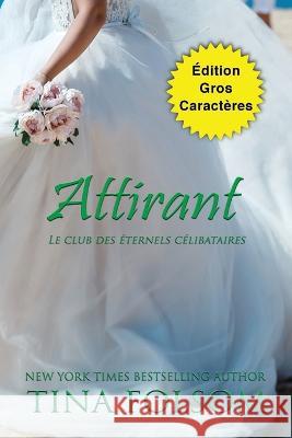 Attirant (Edition Gros Caracteres) Tina Folsom Constance De Mascureau  9781959990932