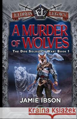 A Murder of Wolves Jamie Ibson Laercio Messias Quincy J. Allen 9781959994343 Eldros Legacy LLC