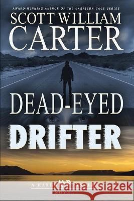 Dead-Eyed Drifter Scott William Carter   9781959996033 Flying Raven Press