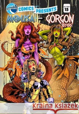 TidalWave Comics Presents #15: Medusa and the Gorgon Sisters Nick Lyons Brandon Henricks Darren G. Davis 9781959998464 Tidalwave Productions