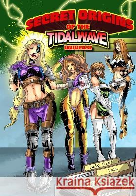 Secret Origins of the TidalWave Universe: Volume One Marv G. Wolfman Darren G. M. Davis Ken Lashley 9781959998709 Tidalwave Productions