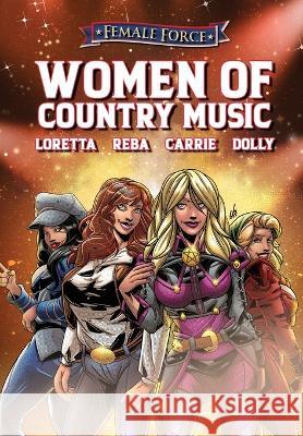 Female Force: Women of Country Music - Dolly Parton, Carrie Underwood, Loretta Lynn, and Reba McEntire Michael Frizell Ramon Salas 9781959998846