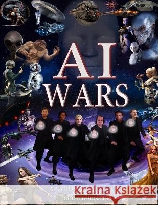 AI Wars: The Beginning God Studios, Cyrus A Parsa 9781959999003