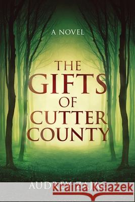 The Gifts of Cutter County Audrey Zajac 9781960007513 Orison Publishers, Inc.