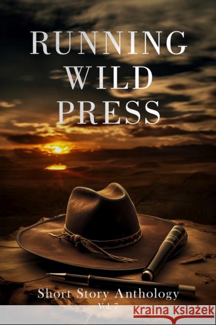 Running Wild Press Short Story Anthology, Volume 7 Benjamin White 9781960018380
