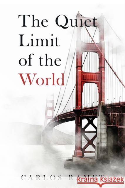 The Quiet Limit of the World Carlos Ramet 9781960018410