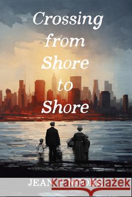 Crossing from Shore to Shore Jean P. Moore 9781960018694 Running Wild Press