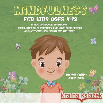 Mindfulness for Kids Ages 4-12 Brainy Panda Oliver Zack  9781960020147