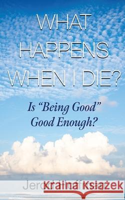 What Happens When I Die?: Is 