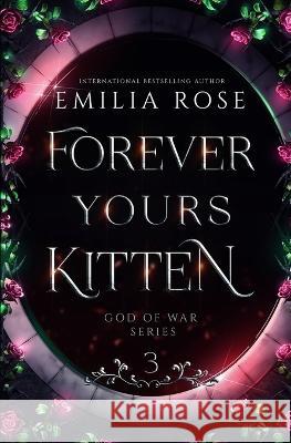 Forever Yours Kitten: Discreet Edition Emilia Rose 9781960052223