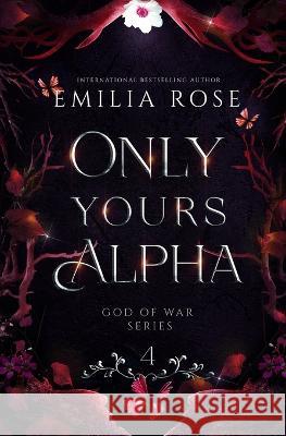 Only Yours Alpha: Discreet Edition Emilia Rose 9781960052247