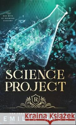 Science Project Emilia Rose 9781960052728 Emilia Rose