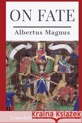 On Fate Albertus Magnus D. P. Curtin 9781960069030