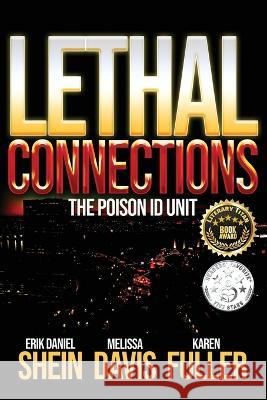 Lethal Connections: The Poison ID Unit Erik Daniel Shein Melissa Davis Karen Fuller 9781960076212 World Castle Publishing