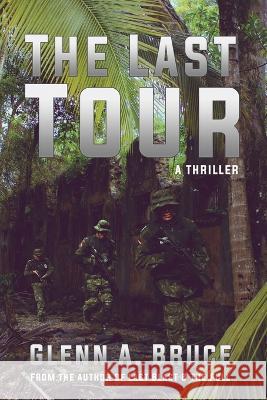 The Last Tour Glenn A Bruce   9781960076786 World Castle Publishing, LLC