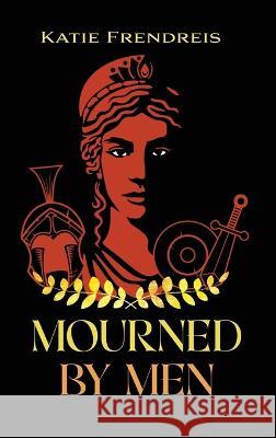 Mourned by Men Katie Frendreis 9781960076946 World Castle Publishing