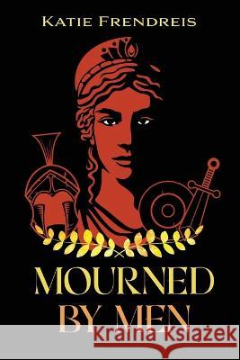 Mourned by Men Katie Frendreis 9781960076953 World Castle Publishing