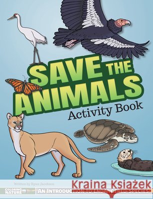 Save the Animals Activity Book: Introduction to Endangered Species for Kids Ryan Jacobson Phil Juliano 9781960084934 Lake 7 Creative