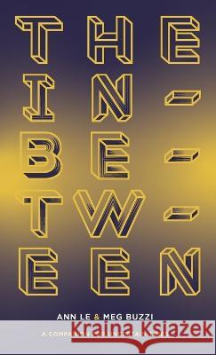 The In-Between Ann Le Meg Buzzi 9781960085009 Tetra House Publishing Group, LLC