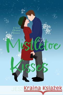 Mistletoe Kisses Jessica Baker 9781960102072