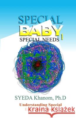 Special Baby: Special Needs - 1 Syeda I. a. Khanom 9781960104427 ASA Publishing Corporation