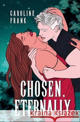 Chosen, Eternally Caroline Frank 9781960106087 Caroline Frank