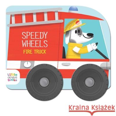 Speedy Wheels - Fire Engine Little Genius Books 9781960107466 Little Genius Books