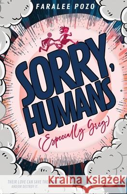 Sorry, Humans (Especially Greg) Faralee Pozo 9781960108128 Splinter Press