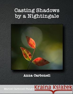 Casting Shadows by A Nightingale Anna Carbonell 9781960113948