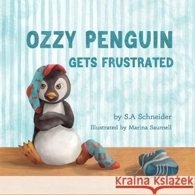 Ozzy Penguin Gets Frustrated Marina Saumell S A Schneider  9781960127013 R. R. Bowker