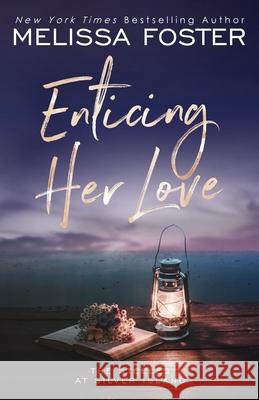 Enticing Her Love: Sutton Steele (Special Edition) Melissa Foster 9781960128805 World Literary Press