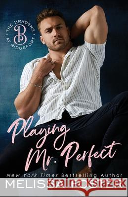 Playing Mr. Perfect: Clay Braden Melissa Foster 9781960128959