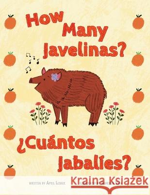 How Many Javelinas?/?Cu?ntos Jabal?es? April Lesher Gabriela Vega 9781960137005