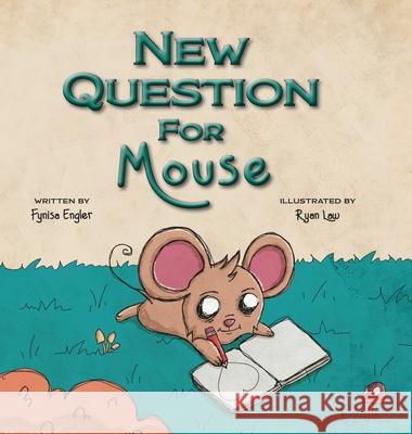 New Question for Mouse Fynisa Engler Ryan Law 9781960137333 Lawley Enterprises LLC