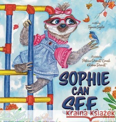 Sophie Can See Fynisa Engler Robin DeWitt Patricia Dewitt-Grush 9781960137760