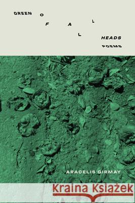 Green of All Heads  9781960145710 BOA Editions