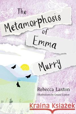 The Metamorphosis of Emma Murry Rebecca Laxton   9781960146236 Warren Publishing, Inc