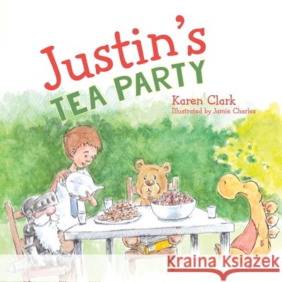 Justin's Tea Party Karen Clark 9781960146762