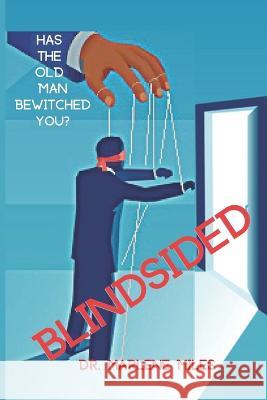 Blindsided: Has the Old Man Bewitched You? Marlene Miles   9781960150134 Freshwater Press