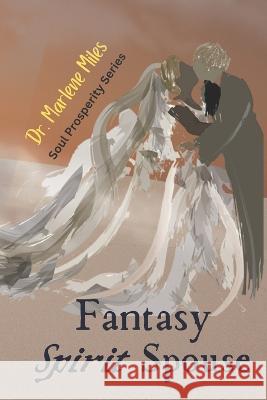 Fantasy Spirit Spouse: Soul Prosperity Series Marlene Miles   9781960150196 Freshwater Press