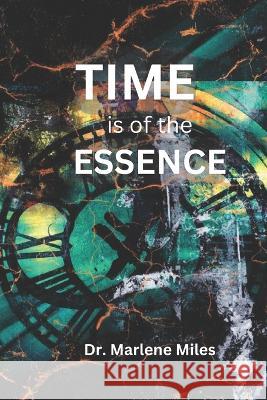 Time Is of the Essence Marlene Miles   9781960150295 Freshwater Press