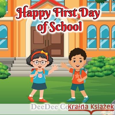 Happy First Day of School Deedee Conard 9781960179524 Legacy Voice Productions LLC.