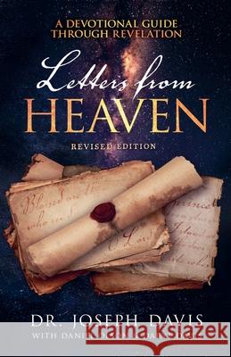 Letters from Heaven: A Devotional Guide Through Revelation (Revised Edition) Joseph Davis 9781960180131 Mammoth Holler